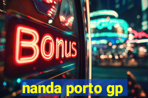 nanda porto gp